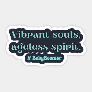 Vibrant Souls, Ageless Spirit Sticker